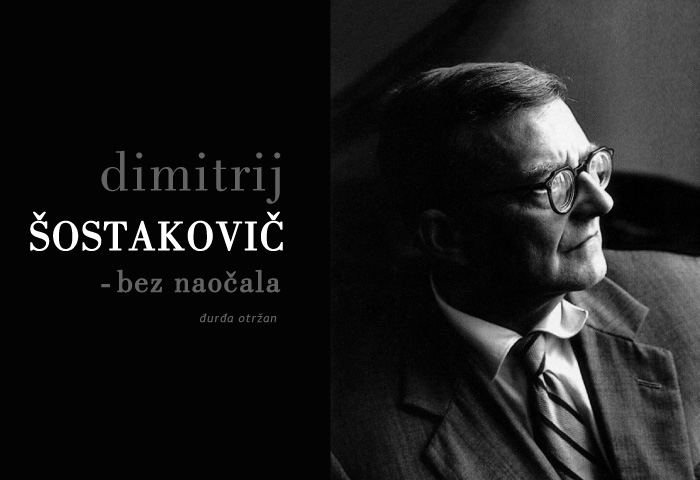 _____________________________
D. Šostakovič (1906. – 1975.) ...